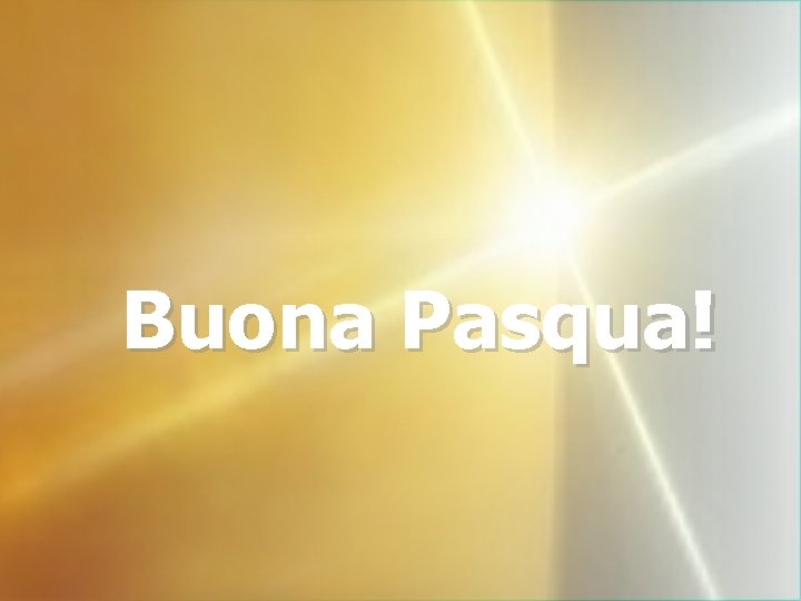 Buona Pasqua! 