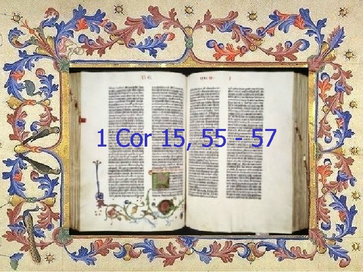 1 Cor 15, 55 - 57 