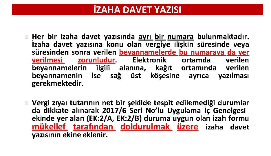 İZAHA DAVET YAZISI n Her bir izaha davet yazısında ayrı bir numara bulunmaktadır. İzaha