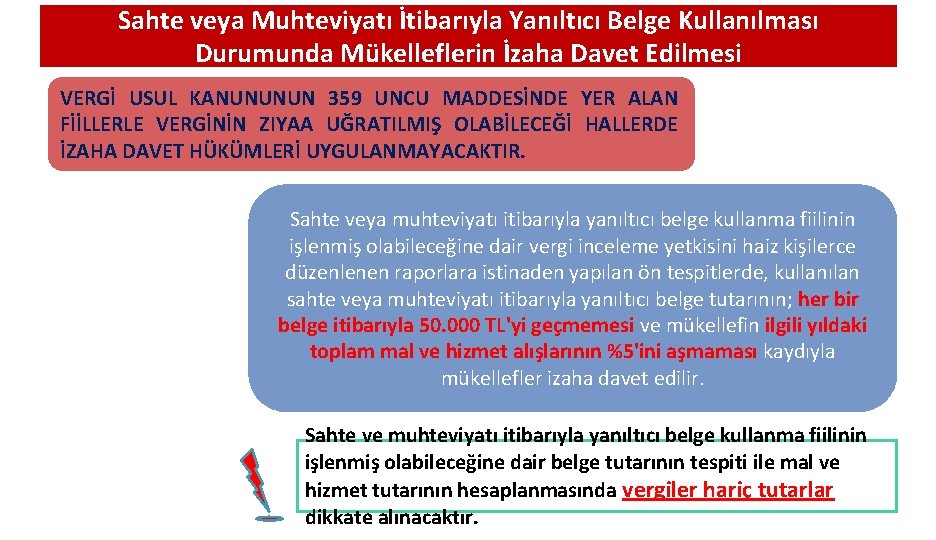 Sahte veya Muhteviyatı İtibarıyla Yanıltıcı Belge Kullanılması Durumunda Mükelleflerin İzaha Davet Edilmesi VERGİ USUL