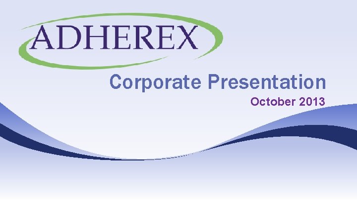 Corporate Presentation October 2013 