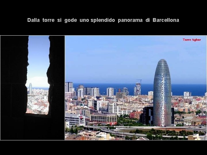 Dalla torre si gode uno splendido panorama di Barcellona 