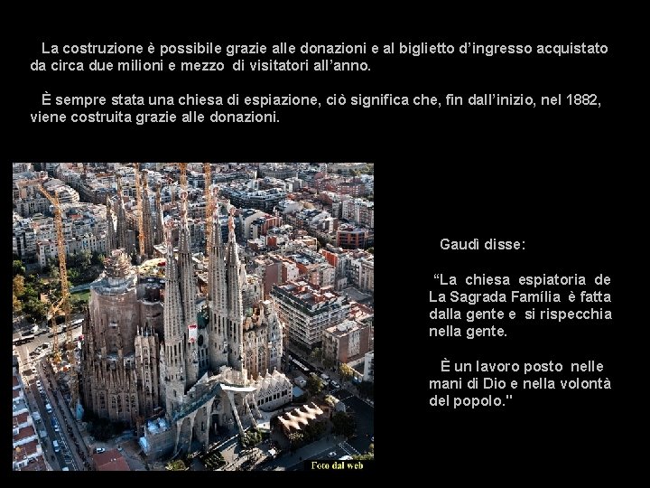  La costruzione è possibile grazie alle donazioni e al biglietto d’ingresso acquistato da