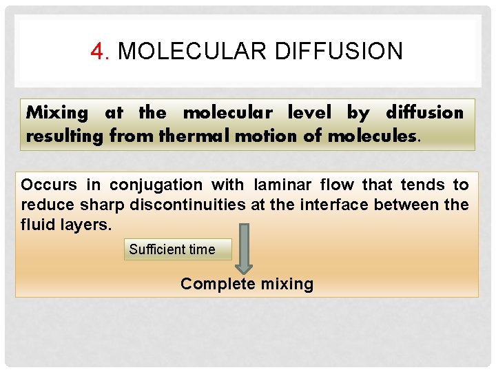 4. MOLECULAR DIFFUSION Mixing at the molecular level by diffusion resulting from thermal motion