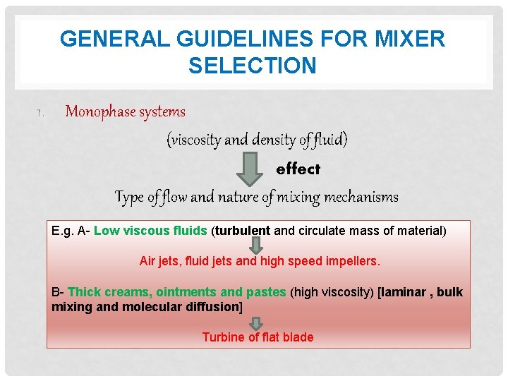 GENERAL GUIDELINES FOR MIXER SELECTION 1. Monophase systems (viscosity and density of fluid) effect