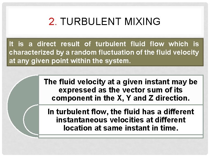 2. TURBULENT MIXING It is a direct result of turbulent fluid flow which is