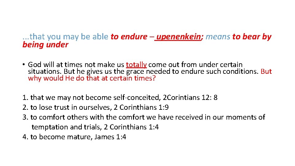  . . . that you may be able to endure – upenenkein; means