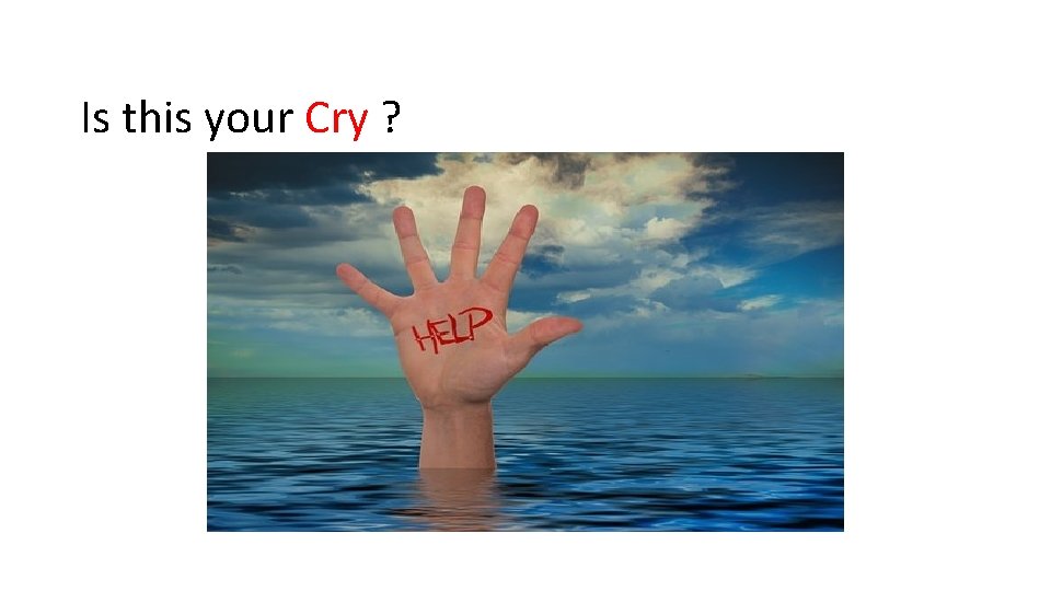Is this your Cry ? 