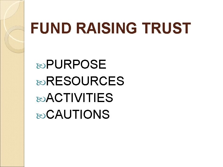 FUND RAISING TRUST PURPOSE RESOURCES ACTIVITIES CAUTIONS 