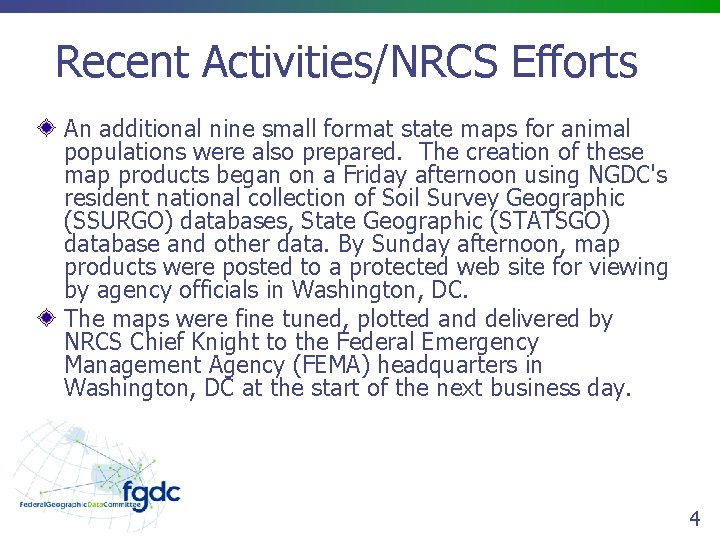 Recent Activities/NRCS Efforts An additional nine small format state maps for animal populations were