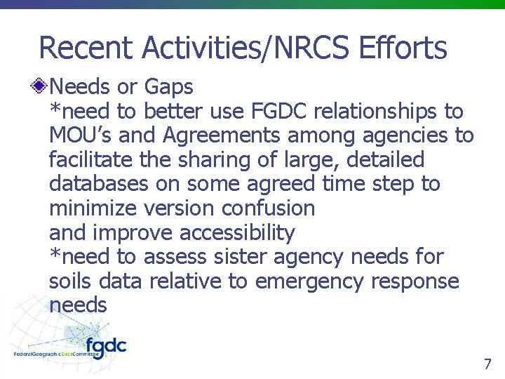 Recent Activities/NRCS Efforts Needs or Gaps *need to better use FGDC relationships to MOU’s