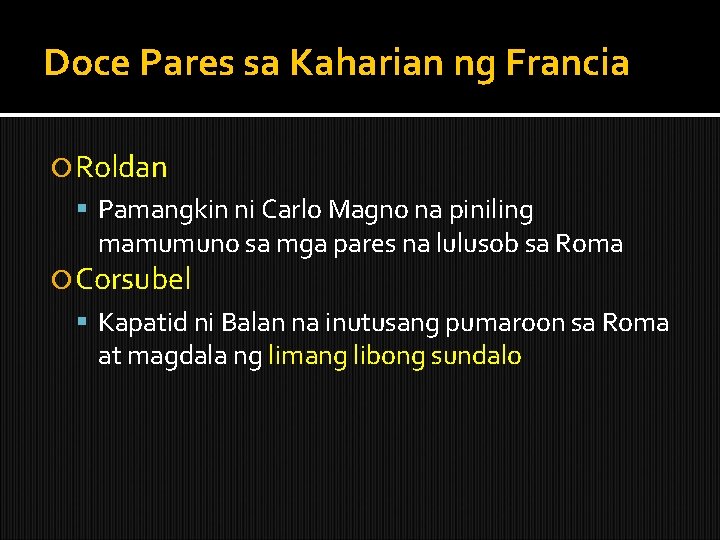 Doce Pares sa Kaharian ng Francia Roldan Pamangkin ni Carlo Magno na piniling mamumuno