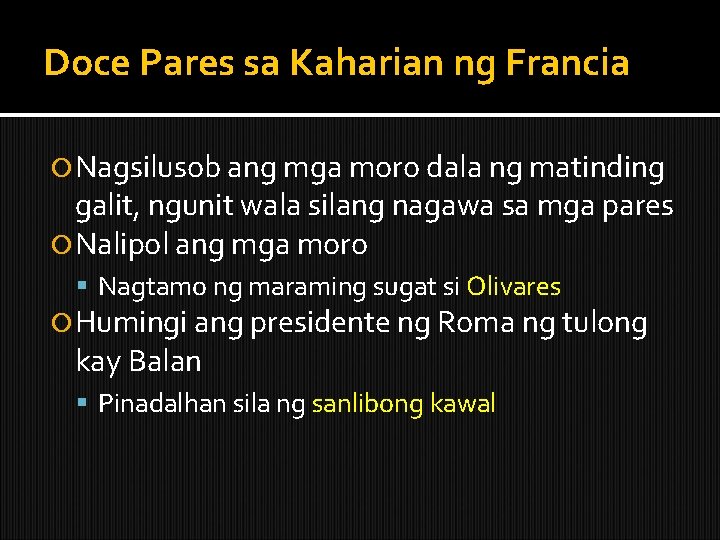 Doce Pares sa Kaharian ng Francia Nagsilusob ang mga moro dala ng matinding galit,