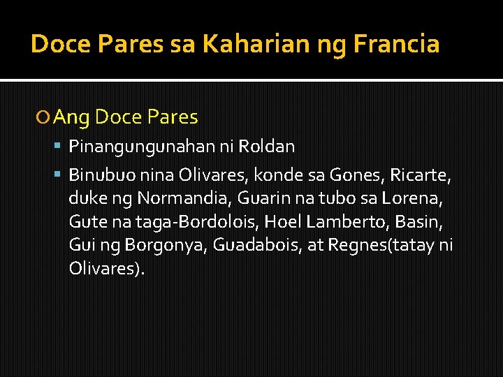 Doce Pares sa Kaharian ng Francia Ang Doce Pares Pinangungunahan ni Roldan Binubuo nina