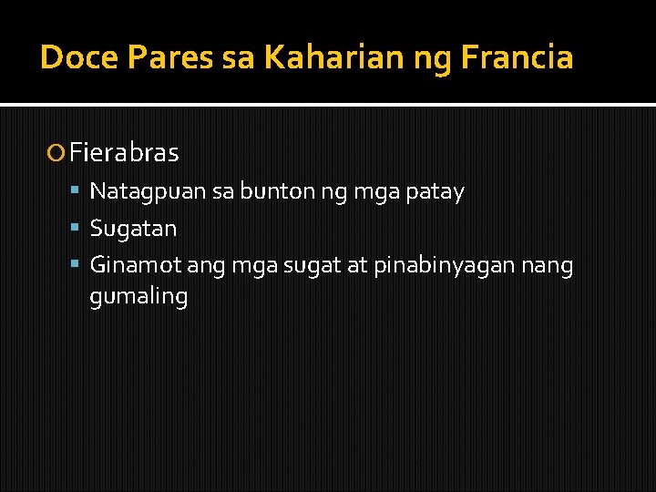 Doce Pares sa Kaharian ng Francia Fierabras Natagpuan sa bunton ng mga patay Sugatan