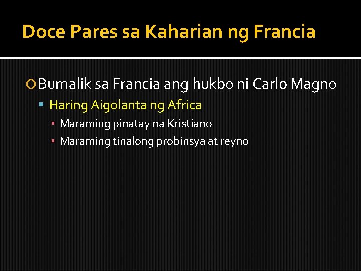 Doce Pares sa Kaharian ng Francia Bumalik sa Francia ang hukbo ni Carlo Magno