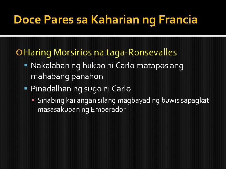 Doce Pares sa Kaharian ng Francia Haring Morsirios na taga-Ronsevalles Nakalaban ng hukbo ni