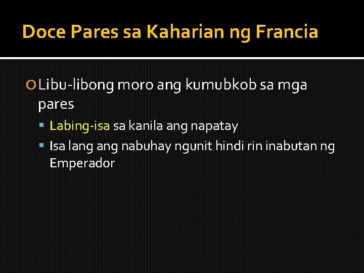 Doce Pares sa Kaharian ng Francia Libu-libong moro ang kumubkob sa mga pares Labing-isa Doce Pares sa Kaharian ng Francia Libu-libong moro ang kumubkob sa mga pares Labing-isa