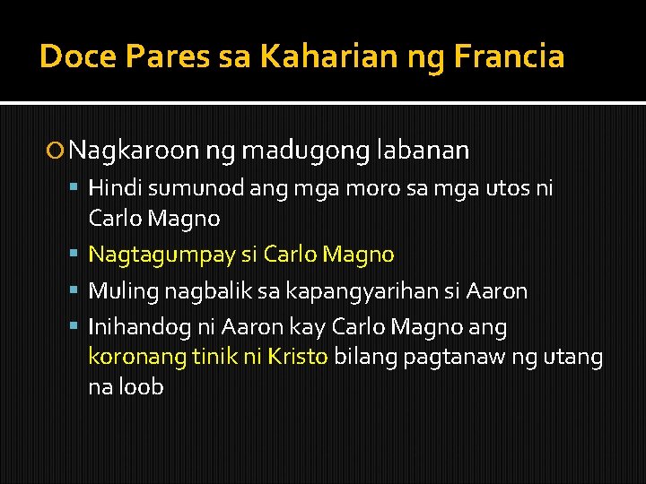 Doce Pares sa Kaharian ng Francia Nagkaroon ng madugong labanan Hindi sumunod ang mga