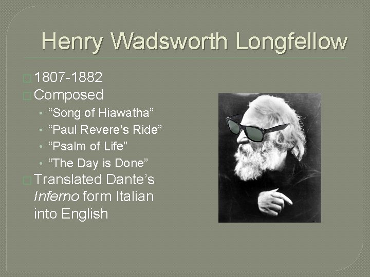 Henry Wadsworth Longfellow � 1807 -1882 � Composed • • “Song of Hiawatha” “Paul Henry Wadsworth Longfellow � 1807 -1882 � Composed • • “Song of Hiawatha” “Paul
