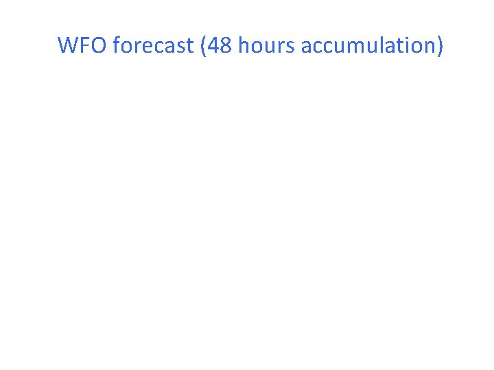 WFO forecast (48 hours accumulation) 