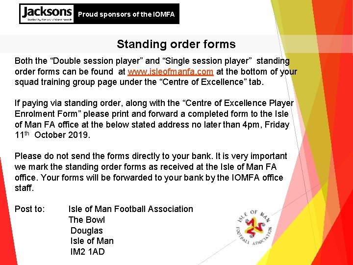 Proud sponsors of the IOMFA Standing order forms Both the “Double session player” and