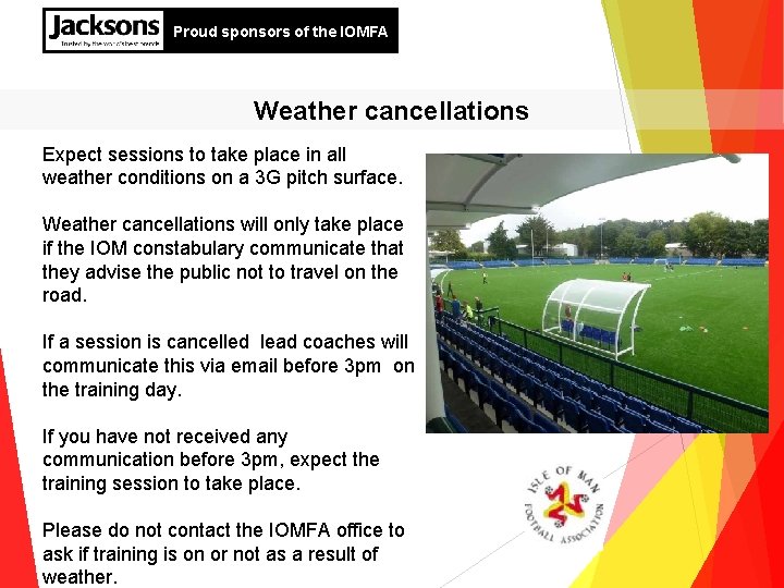 Proud sponsors of the IOMFA Weather cancellations Expect sessions to take place in all