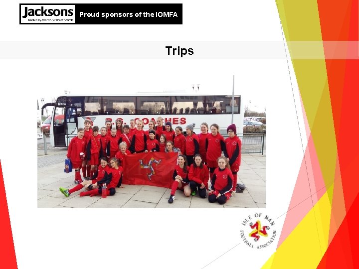 Proud sponsors of the IOMFA Trips 