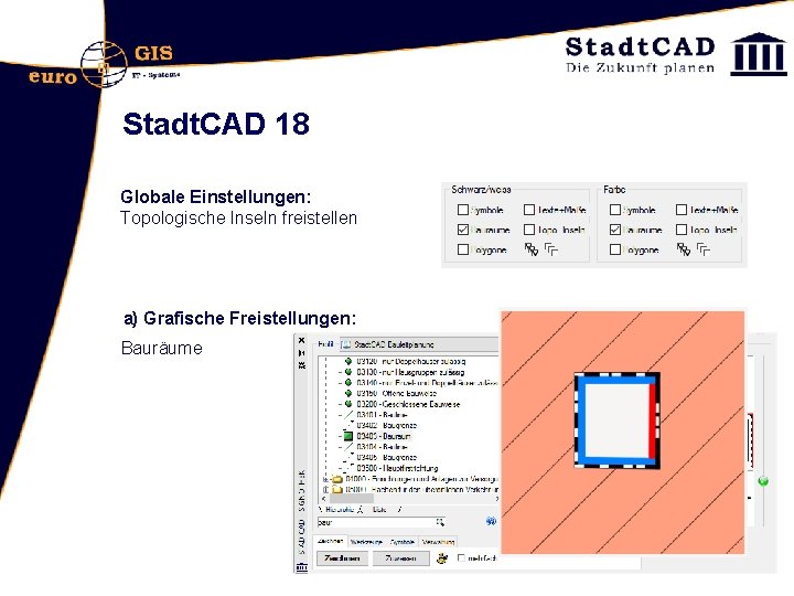 Stadt. CAD 18 Globale Einstellungen: Topologische Inseln freistellen a) Grafische Freistellungen: Bauräume 