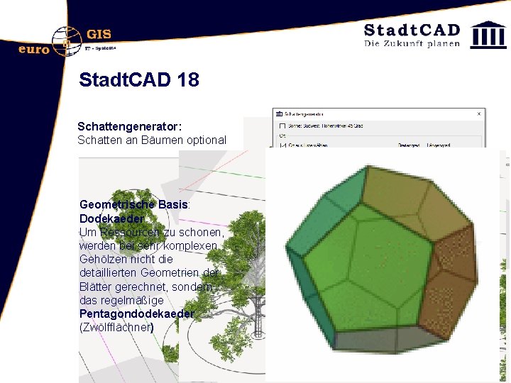 Stadt. CAD 18 Schattengenerator: Schatten an Bäumen optional Geometrische Basis: Dodekaeder Um Ressourcen zu