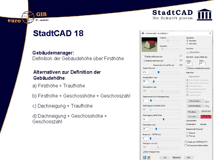 Stadt. CAD 18 Gebäudemanager: Definition der Gebäudehöhe über Firsthöhe Alternativen zur Definition der Gebäudehöhe: