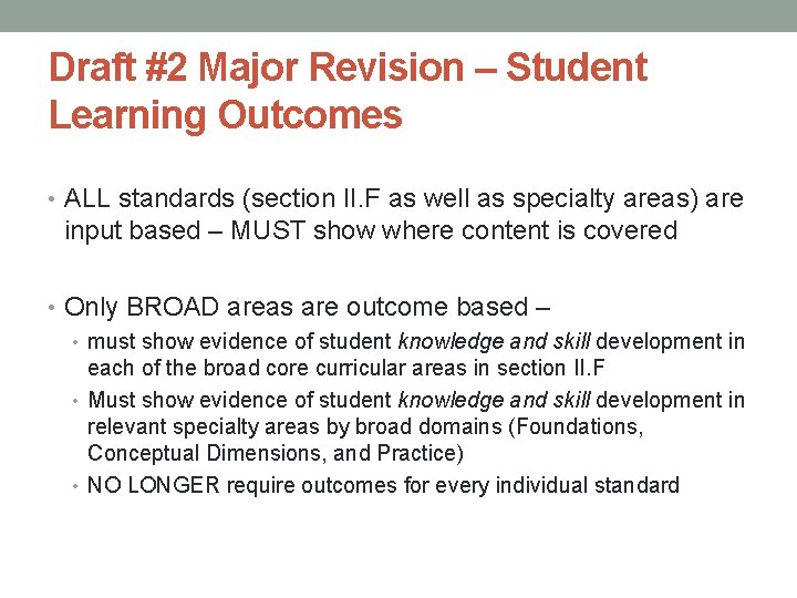 Draft #2 Major Revision – Student Learning Outcomes • ALL standards (section II. F