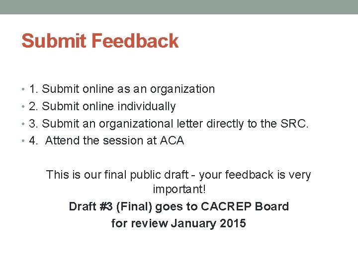 Submit Feedback • 1. Submit online as an organization • 2. Submit online individually