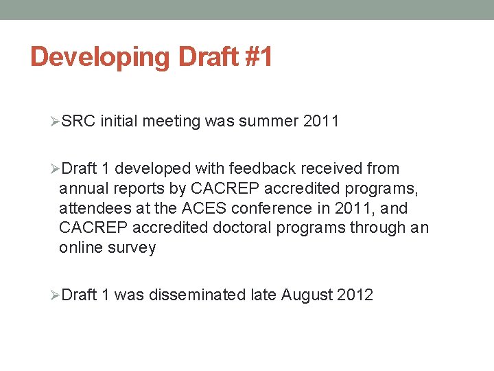 Developing Draft #1 ØSRC initial meeting was summer 2011 ØDraft 1 developed with feedback