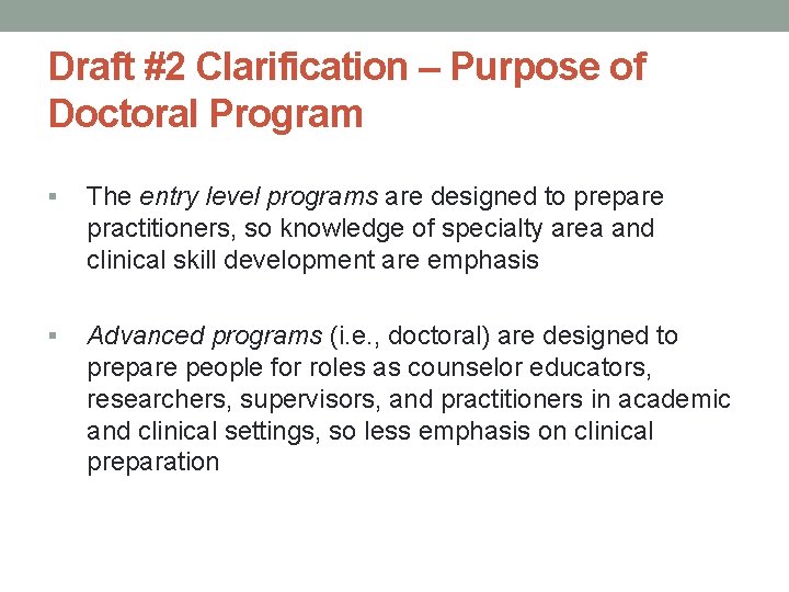 Draft #2 Clarification – Purpose of Doctoral Program § The entry level programs are