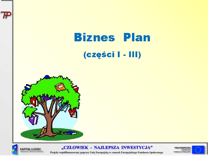 Biznes Plan (części I - III) 