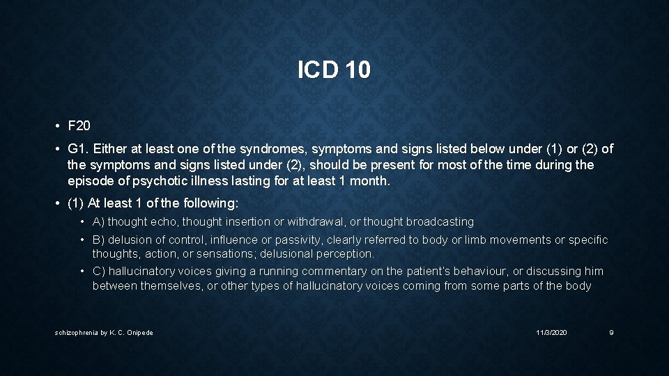 ICD 10 • F 20 • G 1. Either at least one of the
