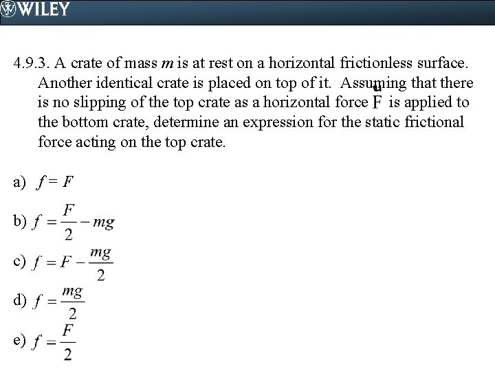 4. 9. 3. A crate of mass m is at rest on a horizontal