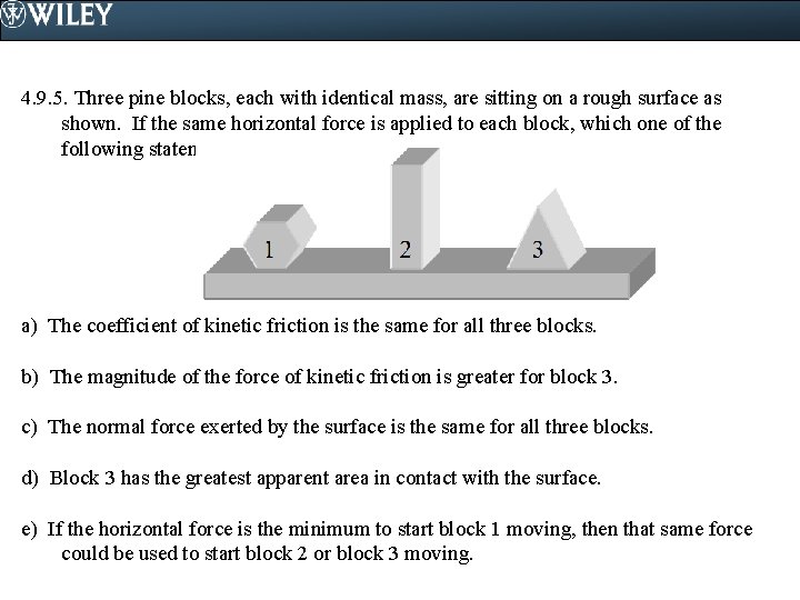 4. 9. 5. Three pine blocks, each with identical mass, are sitting on a