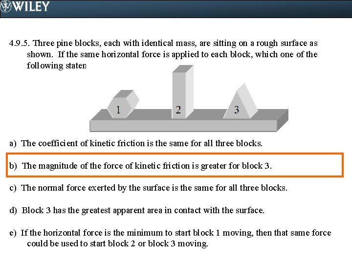 4. 9. 5. Three pine blocks, each with identical mass, are sitting on a