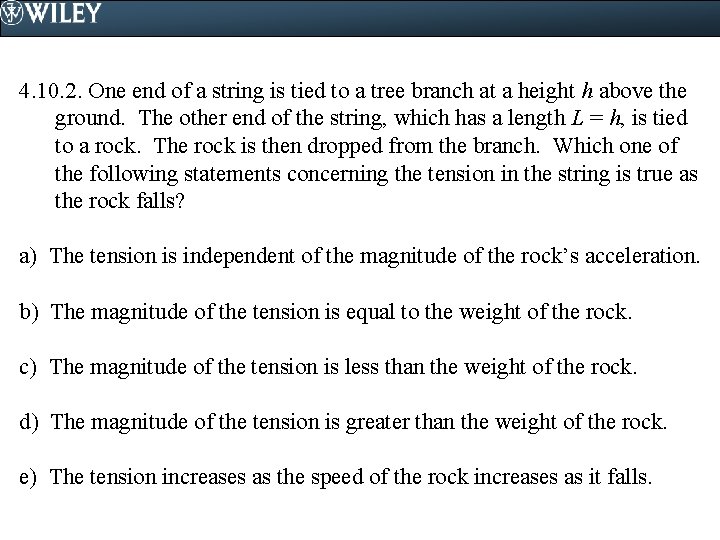 4. 10. 2. One end of a string is tied to a tree branch