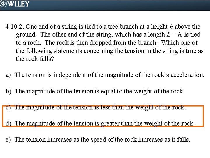 4. 10. 2. One end of a string is tied to a tree branch