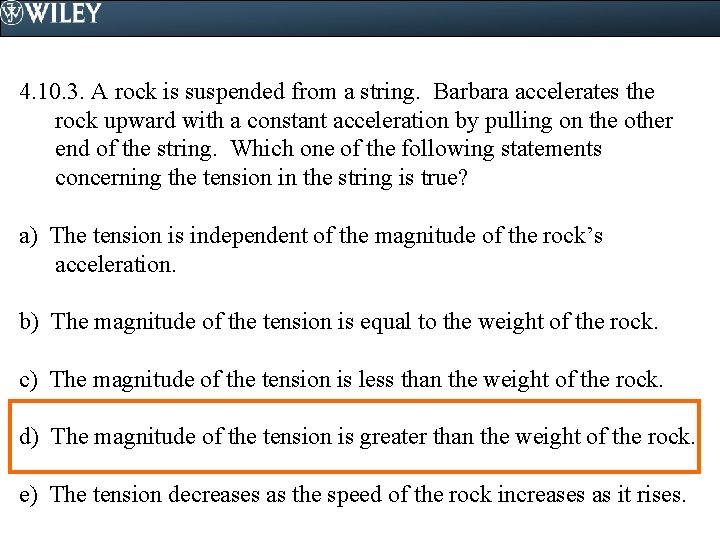 4. 10. 3. A rock is suspended from a string. Barbara accelerates the rock