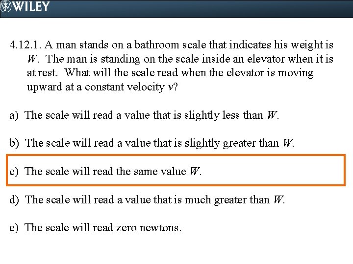 4. 12. 1. A man stands on a bathroom scale that indicates his weight