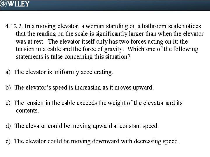 4. 12. 2. In a moving elevator, a woman standing on a bathroom scale