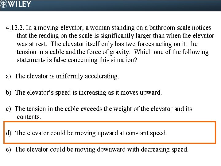 4. 12. 2. In a moving elevator, a woman standing on a bathroom scale