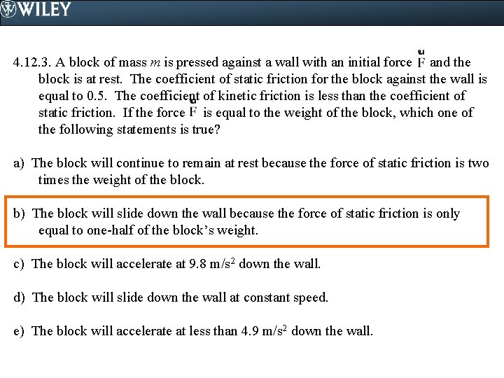 4. 12. 3. A block of mass m is pressed against a wall with