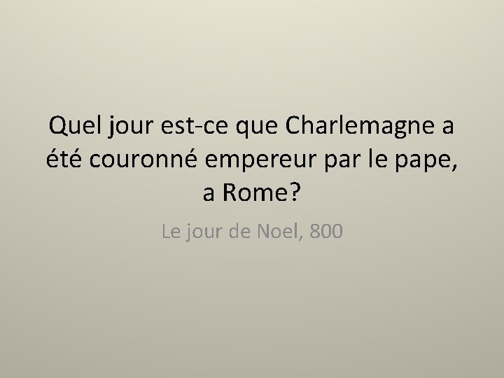 Quel jour est-ce que Charlemagne a été couronné empereur par le pape, a Rome?