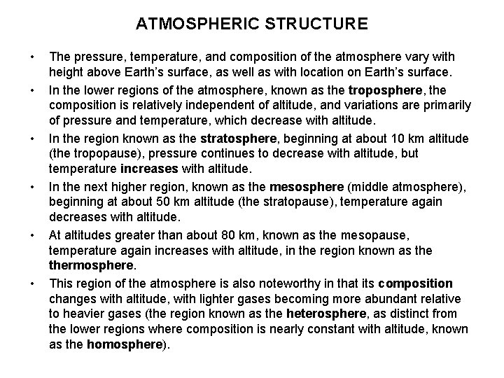 ATMOSPHERIC STRUCTURE • • • The pressure, temperature, and composition of the atmosphere vary