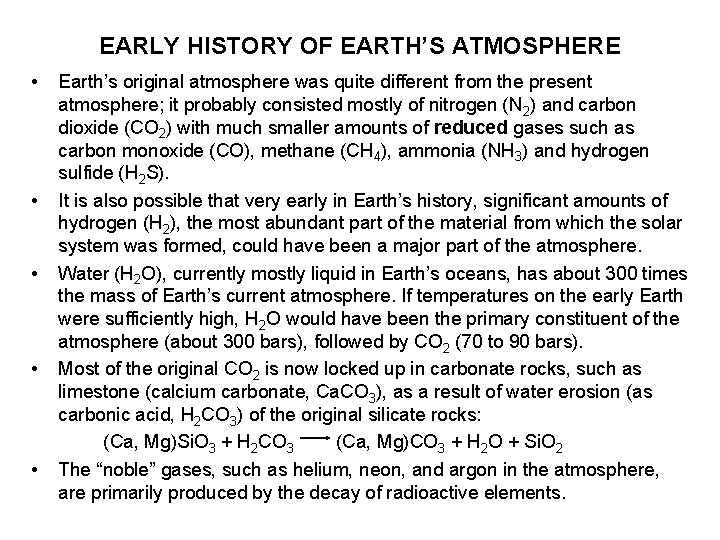 EARLY HISTORY OF EARTH’S ATMOSPHERE • • • Earth’s original atmosphere was quite different